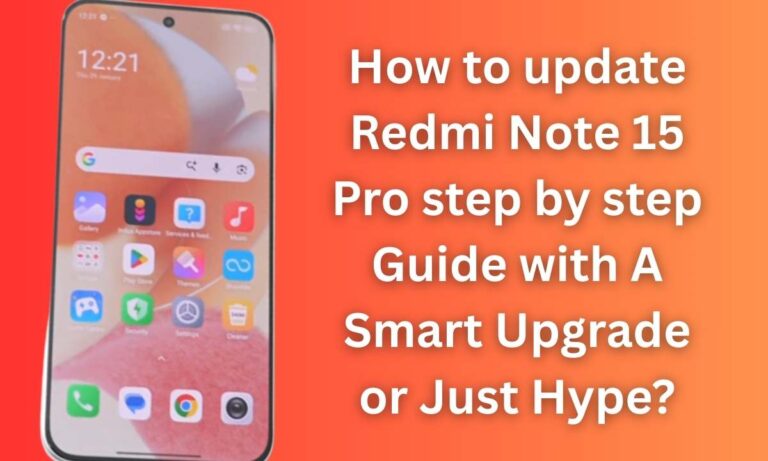 How to update Redmi Note 15 Pro step by step Guide with A Smart Upgrade or Just Hype?